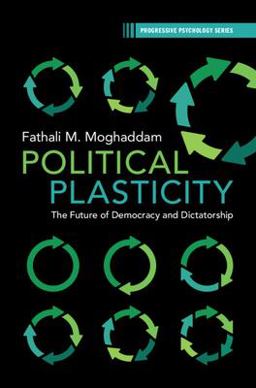 Political Plasticity The Future of Democracy and Dictatorship  9781009277167 Front Cover