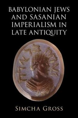 Babylonian Jews and Sasanian Imperialism in Late Antiquity  9781009280525 Front Cover