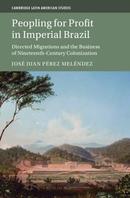     PEOPLING F/PROFIT IN IMPERIAL BRAZI  9781009281843 Front Cover