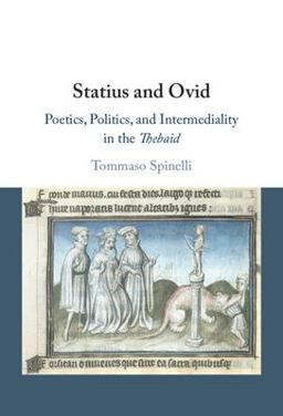 Statius and Ovid Poetics, Politics, and Intermediality in the Thebaid  9781009282215 Front Cover