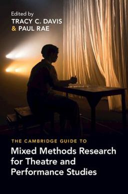 Cambridge Guide to Mixed Methods Research for Theatre and Performance Studies  9781009294881 Front Cover