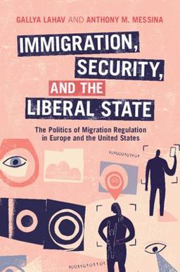 Immigration, Security and the Liberal State The Politics of Migration Regulation in Europe and the United States  9781009297998 Front Cover