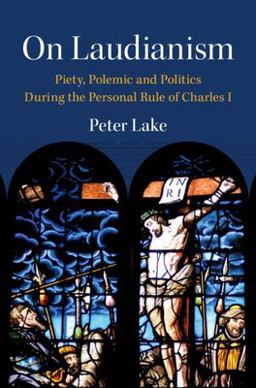 On Laudianism Piety, Polemic and Politics During the Personal Rule of Charles I  9781009306812 Front Cover