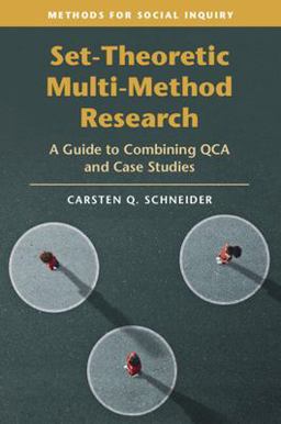 Set-Theoretic Multi-Method Research A Guide to Combining QCA and Case Studies  9781009307192 Front Cover