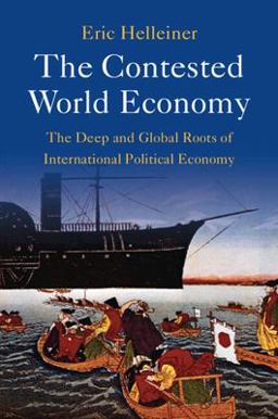 Contested World Economy The Deep and Global Roots of International Political Economy  9781009337526 Front Cover