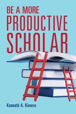     BE A MORE PRODUCTIVE SCHOLAR  9781009342506 Front Cover