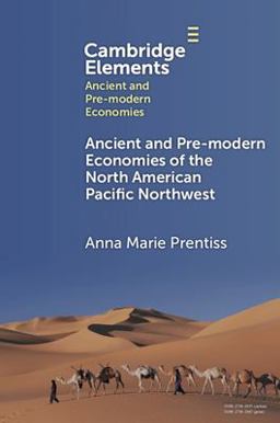 Ancient and Pre-Modern Economies of the North American Pacific Northwest  9781009343466 Front Cover
