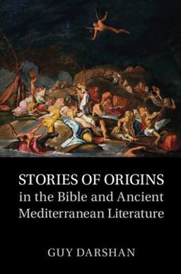 Stories of Origins in the Bible and Ancient Mediterranean Literature  9781009344487 Front Cover