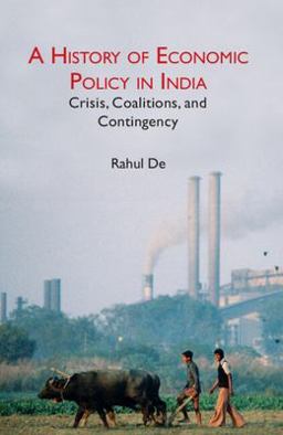 History of Economic Policy in India Crisis, Coalitions, and Contingency  9781009362689 Front Cover