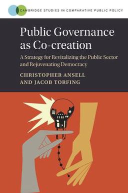 Public Governance As Co-Creation A Strategy for Revitalizing the Public Sector and Rejuvenating Democracy  9781009380409 Front Cover