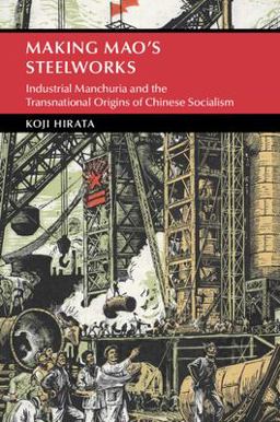     MAKING MAO'S STEELWORKS  9781009382267 Front Cover