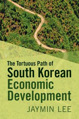 Tortuous Path of South Korean Economic Development  9781009419314 Front Cover