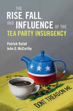 Rise, Fall, and Influence of the Tea Party Insurgency  9781009423731 Front Cover