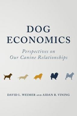 Dog Economics Perspectives on Our Canine Relationships  9781009445535 Front Cover