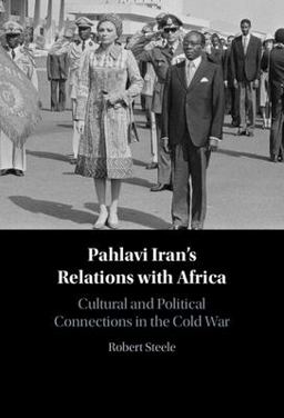     PAHLAVI IRAN'S RELATIONS WITH AFRIC  9781009473149 Front Cover