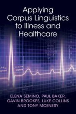 Applying Corpus Linguistics to Illness and Healthcare