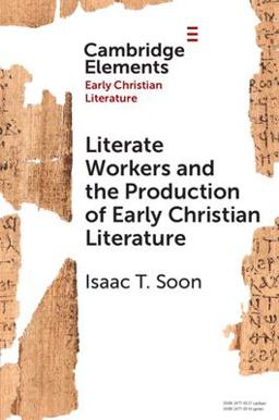 Literate Workers and the Production of Early Christian Literature