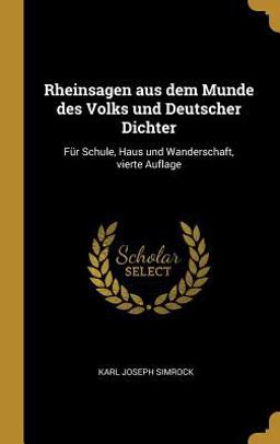 Rheinsagen Aus Dem Munde des Volks und Deutscher Dichter