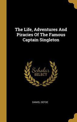 The Life, Adventures and Piracies of the Famous Captain Singleton