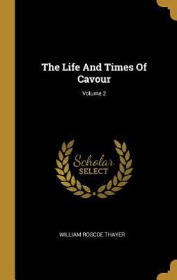 The Life and Times of Cavour; Volume 2