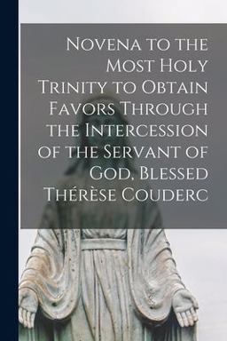 Novena to the Most Holy Trinity to Obtain Favors Through the Intercession of the Servant of God, Blessed thérèse Couderc