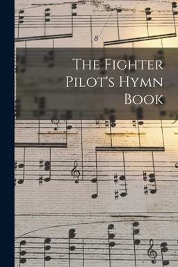 The Fighter Pilot's Hymn Book