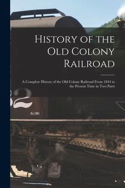 History of the Old Colony Railroad