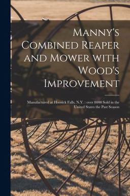 Manny's Combined Reaper and Mower with Wood's Improvement