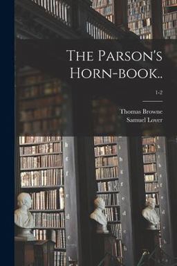The Parson's Horn-Book. . ; 1-2