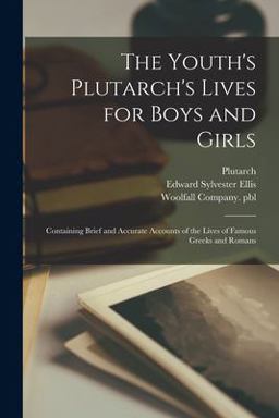 The Youth's Plutarch's Lives for Boys and Girls