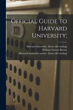 Official Guide to Harvard University; Official Guide to Harvard University;