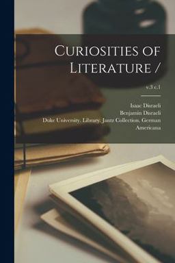 Curiosities of Literature /; V. 3 C. 1