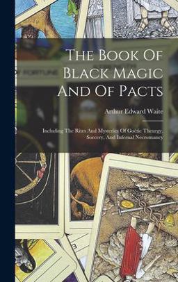 The Book of Black Magic and of Pacts The Book of Black Magic and of Pacts