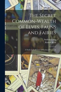 The Secret Common-Wealth of Elves, Fauns and Fairies