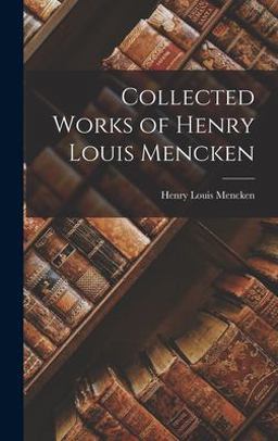 Collected Works of Henry Louis Mencken