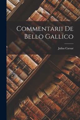 Commentarii de Bello Gallico