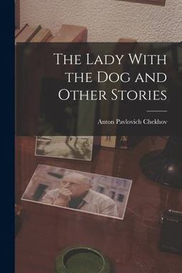 The Lady with the Dog and Other Stories