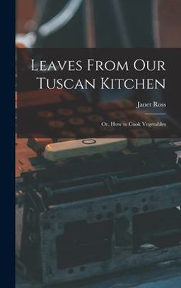 Leaves from Our Tuscan Kitchen