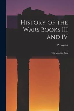 History of the Wars Books III and IV