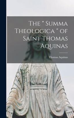 The Summa Theologica of Saint Thomas Aquinas