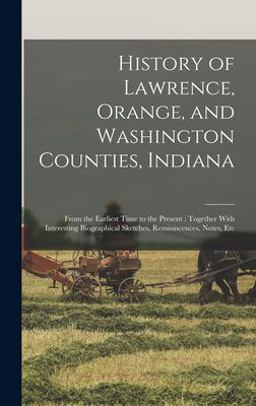 History of Lawrence, Orange, and Washington Counties, Indiana