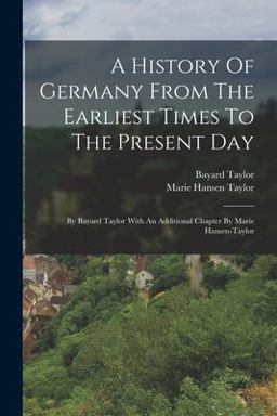 A History of Germany from the Earliest Times to the Present Day