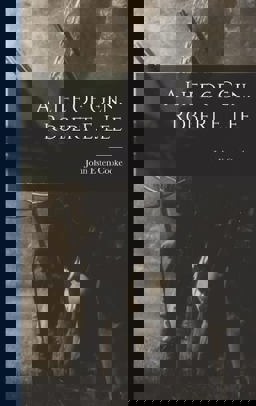 A Life of Gen. Robert E. Lee