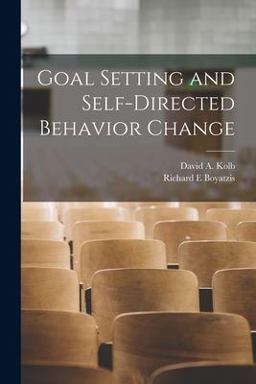 Goal Setting and Self-Directed Behavior Change Goal Setting and Self-Directed Behavior Change