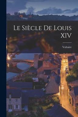 Le Siècle de Louis XIV