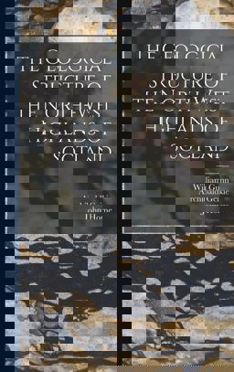 The Geological Structure of the North-West Highlands of Scotland