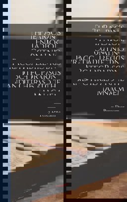 The Parson's Handbook, Containing Practical Directions Both for Parsons and Others As to the Managem