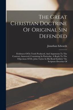 The Great Christian Doctrine of Original Sin Defended