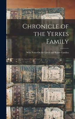Chronicle of the Yerkes Family