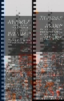 The History of the Russian Revolution to Brest-Litovsk